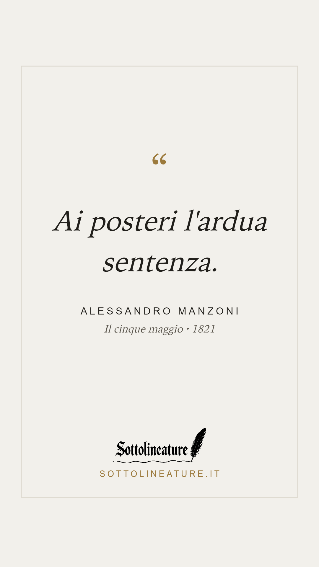 «Ai posteri l'ardua sentenza.» — Alessandro Manzoni, Il cinque maggio (1821). Grafica Sottolineature, versione chiara.