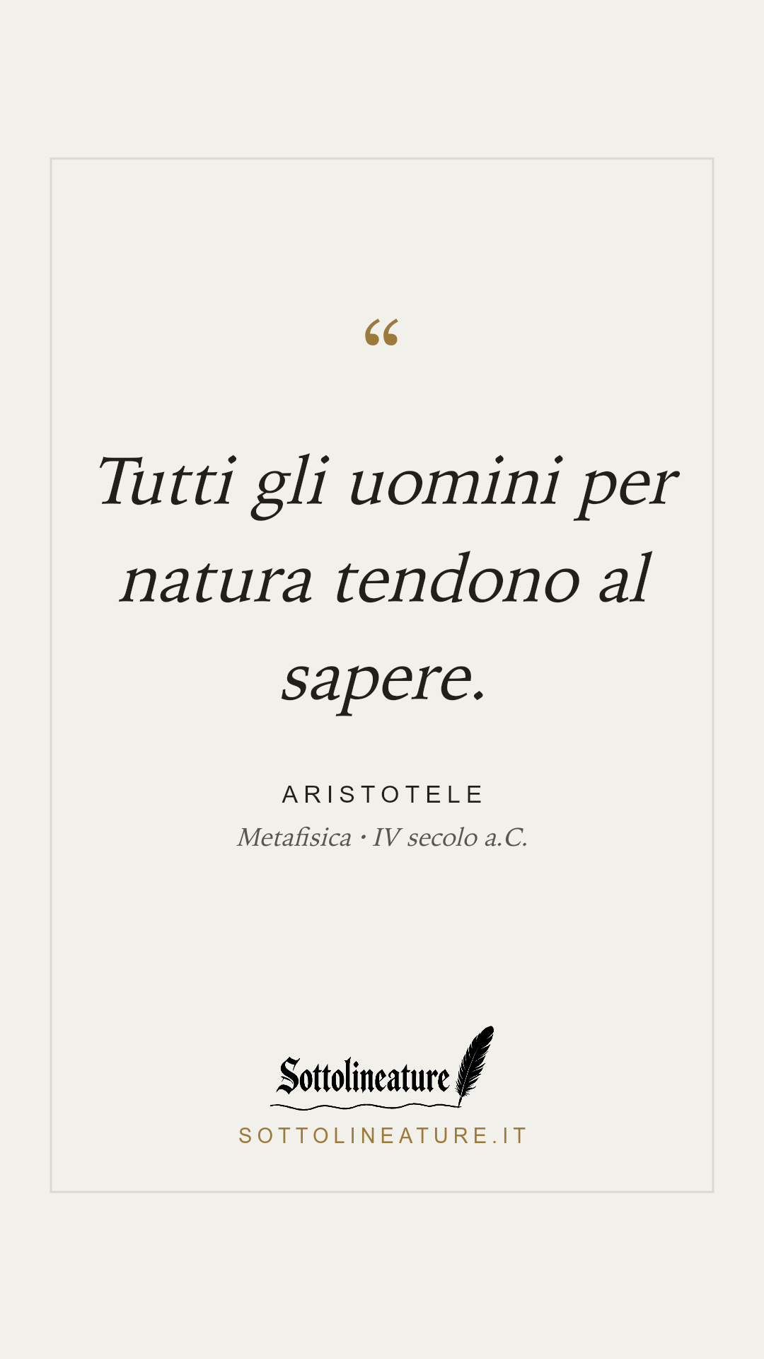 «Tutti gli uomini per natura tendono al sapere.» — Aristotele, Metafisica (IV secolo a.C.). Grafica Sottolineature, versione chiara.