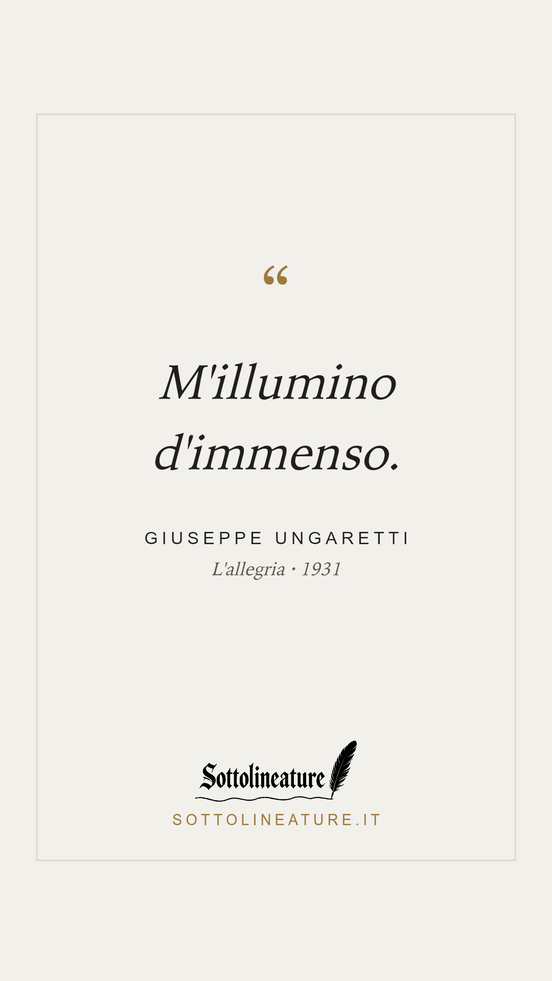 «M'illumino d'immenso.» — Giuseppe Ungaretti, L'allegria (1931). Grafica Sottolineature, versione chiara.