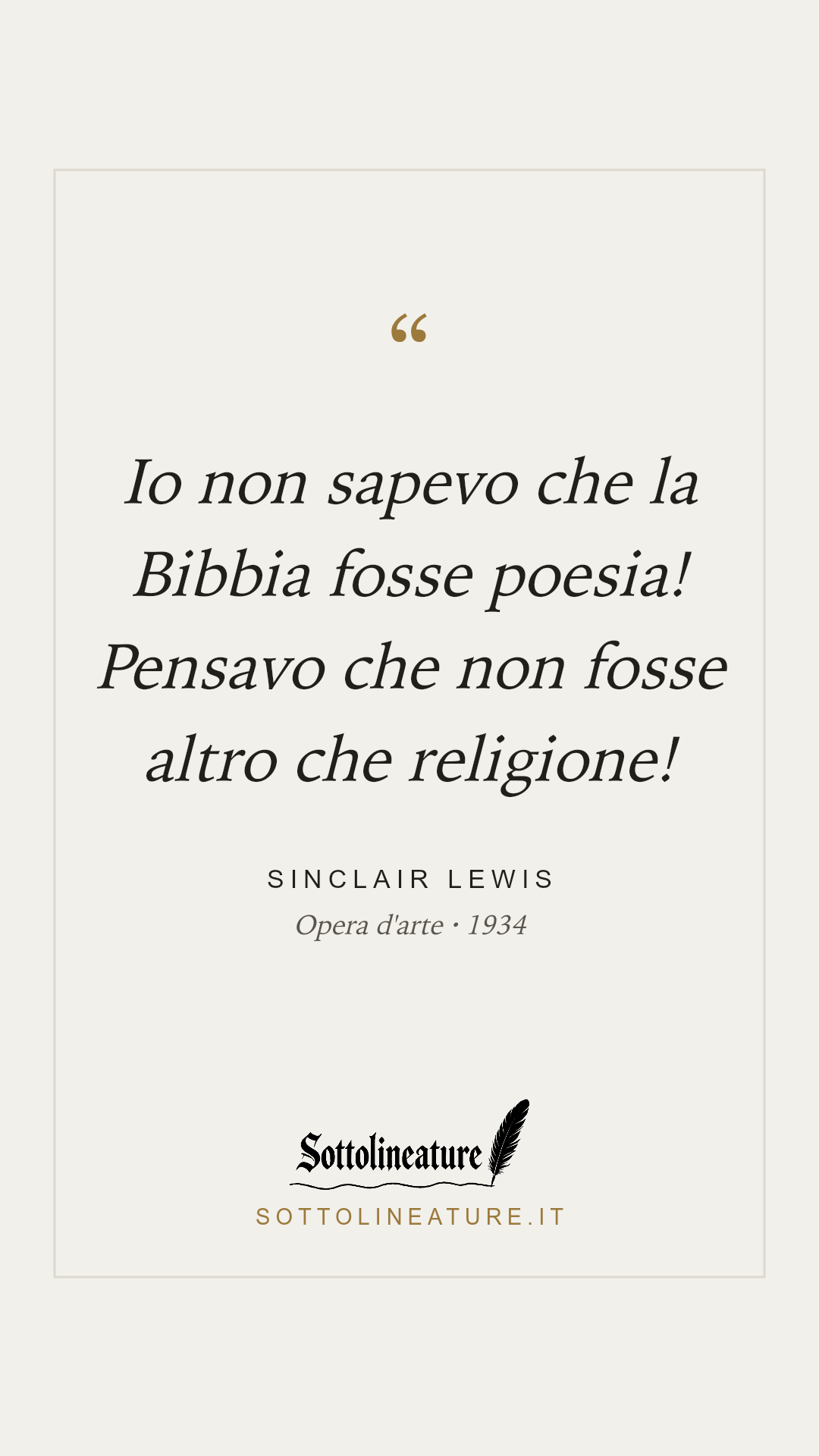 «Io non sapevo che la Bibbia fosse poesia! Pensavo che non fosse altro che religione!» — Sinclair Lewis, Opera d'arte (1934). Grafica Sottolineature, versione chiara.