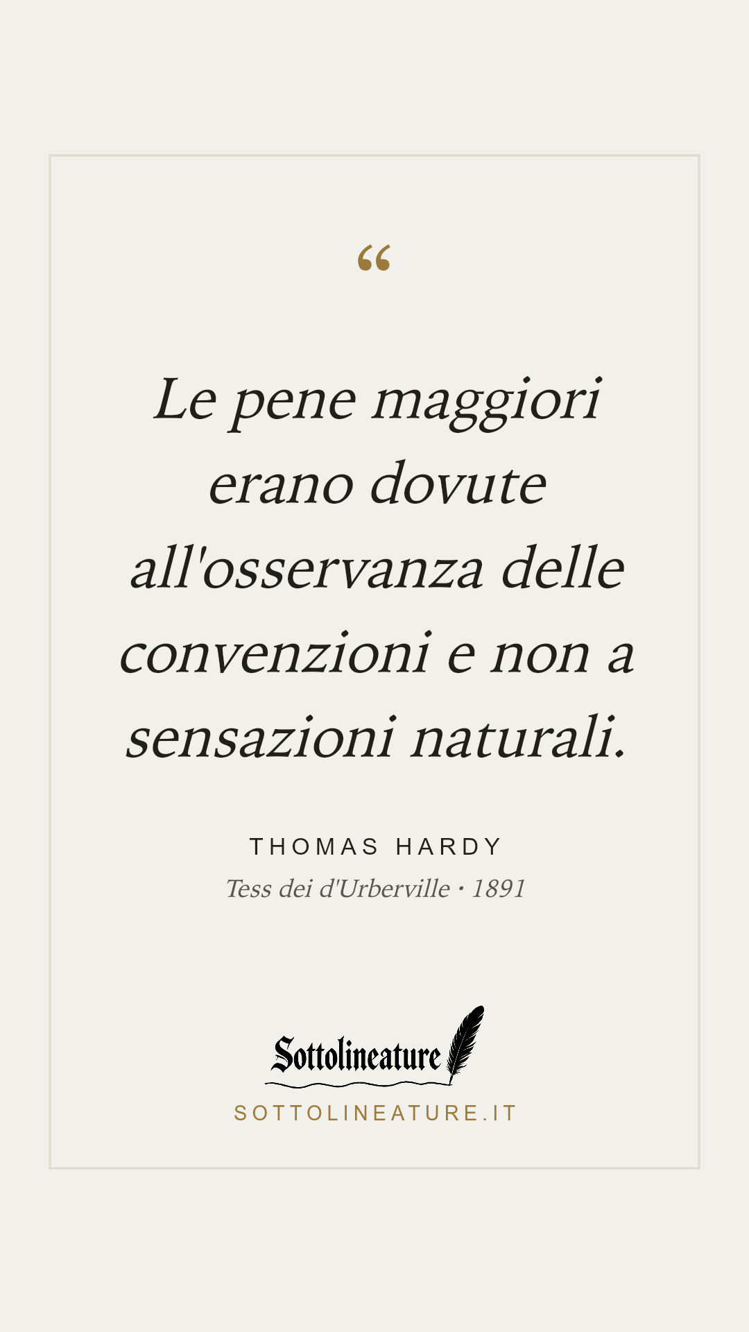 «Le pene maggiori erano dovute all'osservanza delle convenzioni e non a sensazioni naturali.» — Thomas Hardy, Tess dei d'Urberville (1891). Grafica Sottolineature, versione chiara.