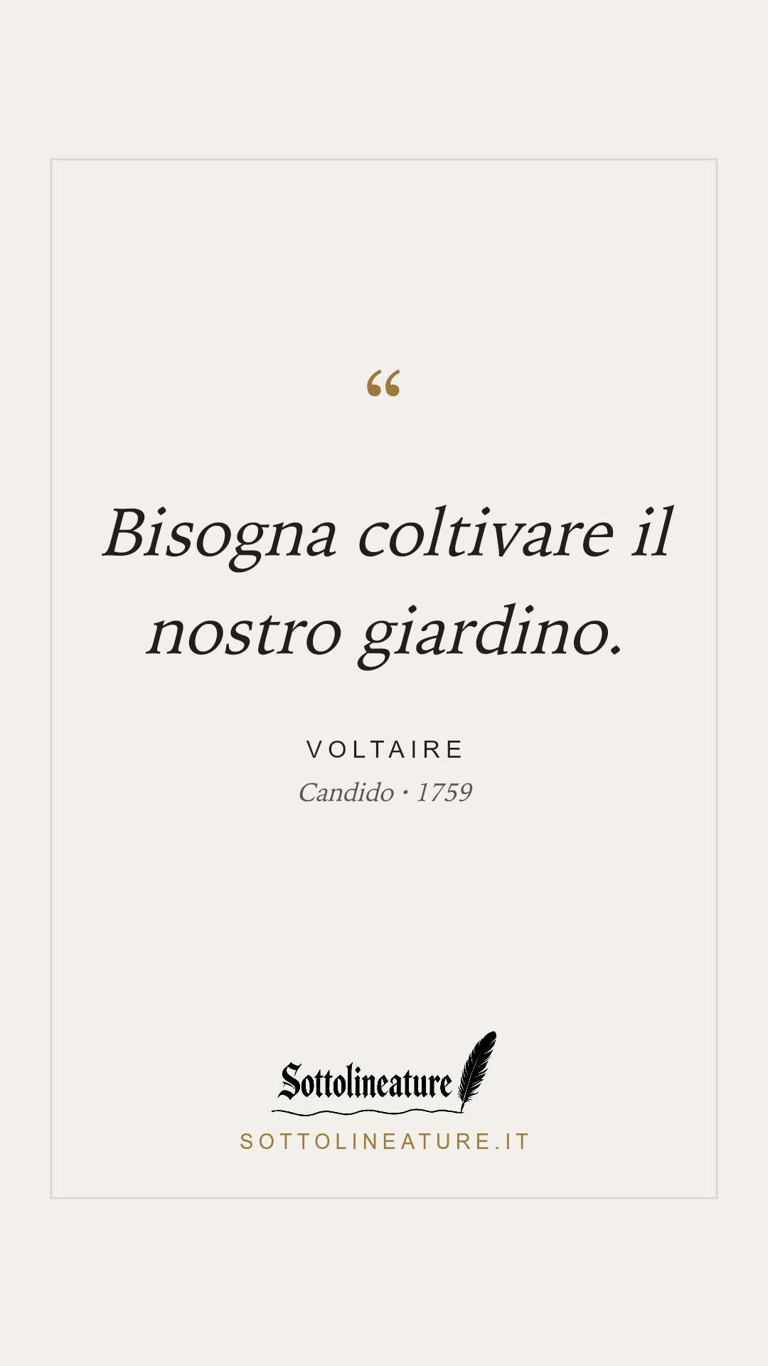 «Bisogna coltivare il nostro giardino.» — Voltaire, Candido (1759). Grafica Sottolineature, versione chiara.